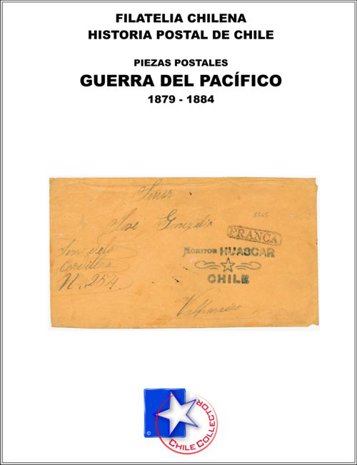 Haga Click para ver: Historia Postal de Chile - Guerra del Pacifico